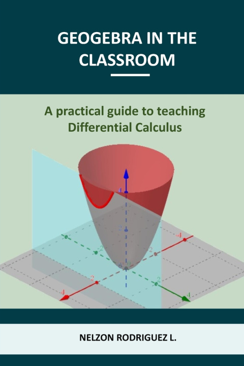Book Geogebra in the classroom Nelzon Rodriguez Lezana