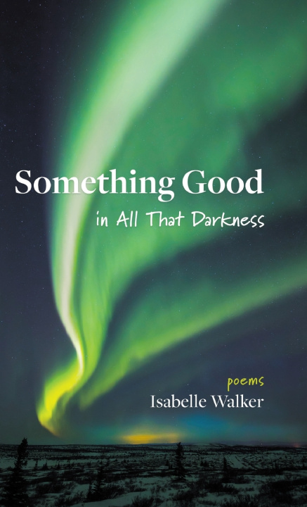 Livro Something Good in All That Darkness Isabelle Walker