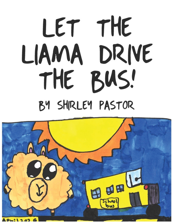 Kniha Let the Llama Drive the Bus! Shirley Pastor