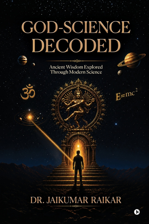 Carte GOD-SCIENCE DECODED Dr. Jaikumar Raikar