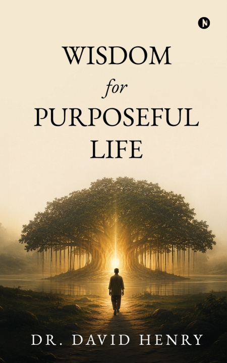 Книга Wisdom for Purposeful Life Dr. David Henry