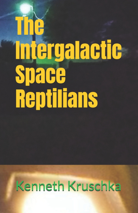 Livro The Intergalactic Space Reptilians Kenneth Kruschka
