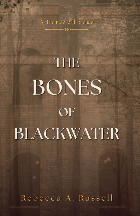 Carte The Bones of Blackwater Rebecca A. Russell