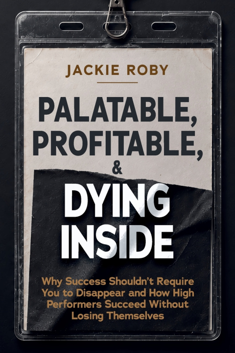 Carte Palatable, Profitable, & Dying Inside Jackie Roby