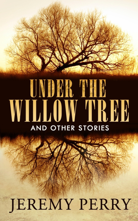 Libro Under the Willow Tree and Other Stories Jeremy Perry