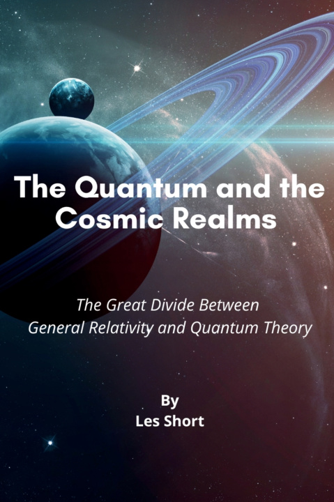 Kniha The Quantum and the Cosmic Realms Short