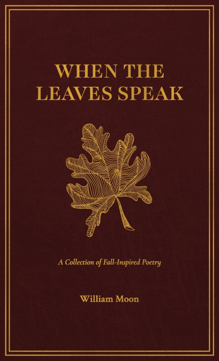 Kniha When the Leaves Speak William Moon