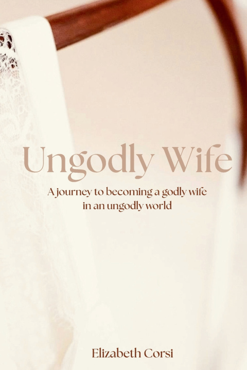 Libro Ungodly Wife Elizabeth Corsi