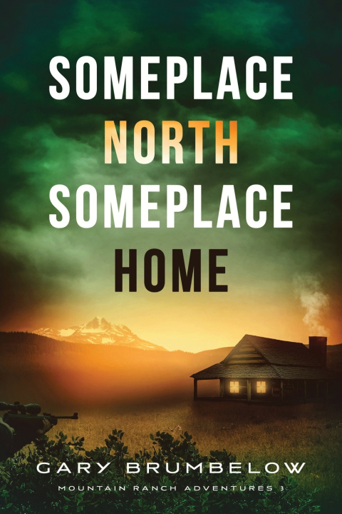 Libro Someplace North, Someplace Home Gary Brumbelow