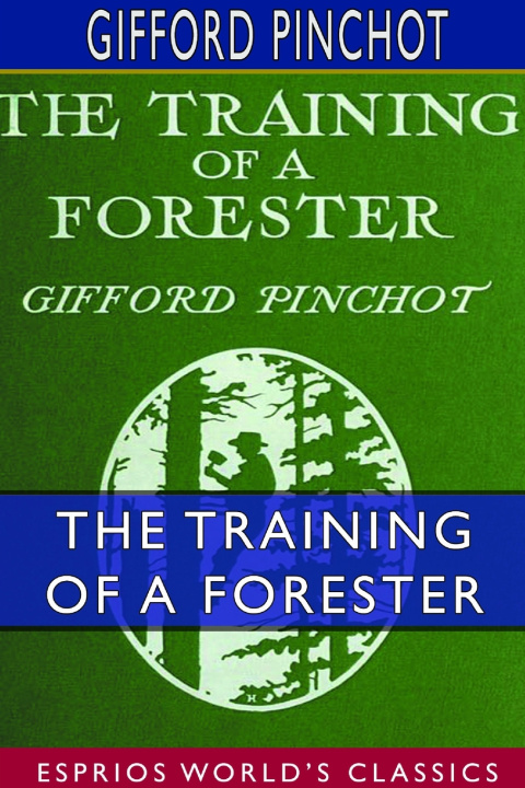 Książka The Training of a Forester (Esprios Classics) Gifford Pinchot