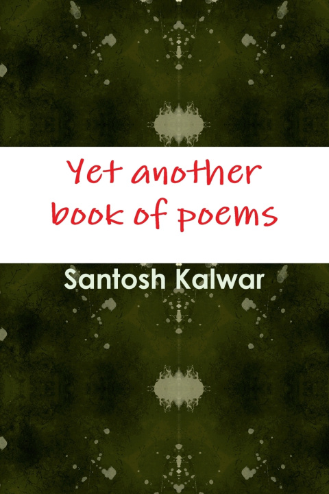 Kniha Yet another book of poems Santosh Kalwar