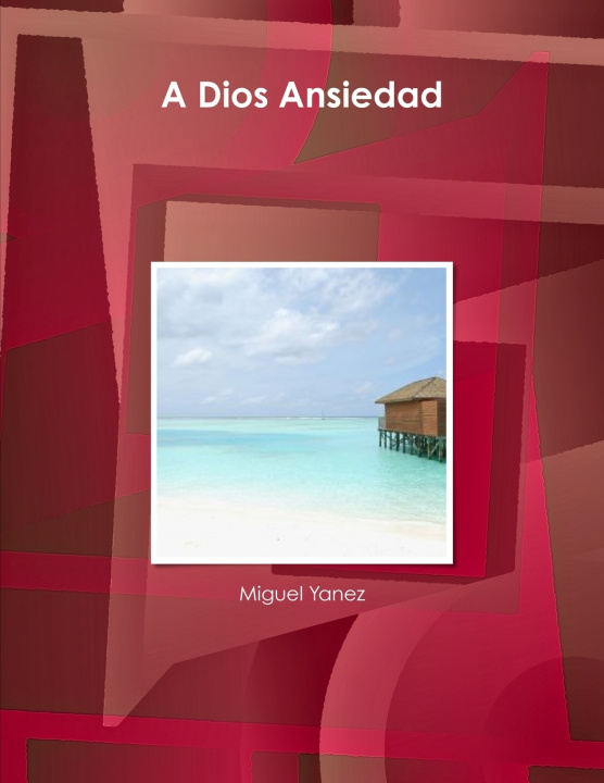 Boek A Dios Ansiedad Miguel Yanez