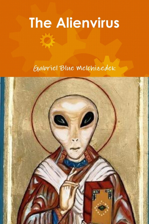 Kniha The Alienvirus Gabriel Blue Melchizedek