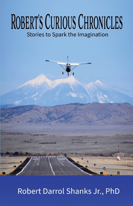 Boek Robert's Curious Chronicles Jr. PhD Robert Darrol Shanks