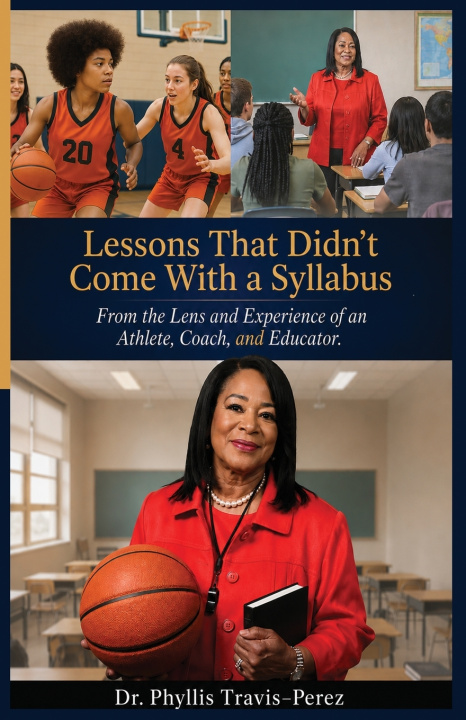 Kniha Lessons That Didn't Come With a Syllabus Dr. Phyllis Travis-Perez