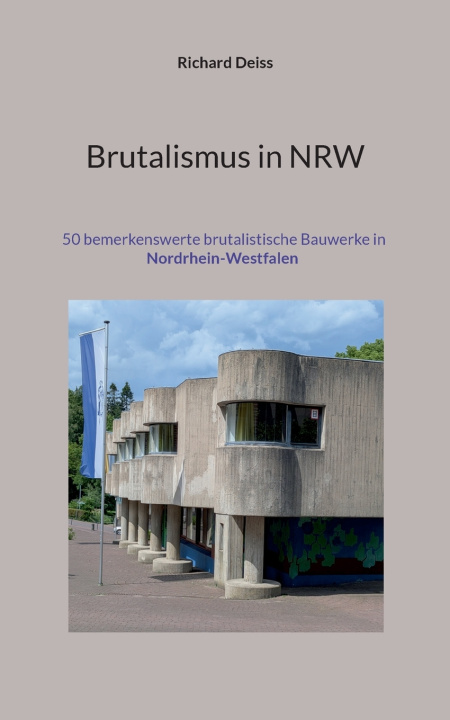 Kniha Brutalismus in NRW Richard Deiss