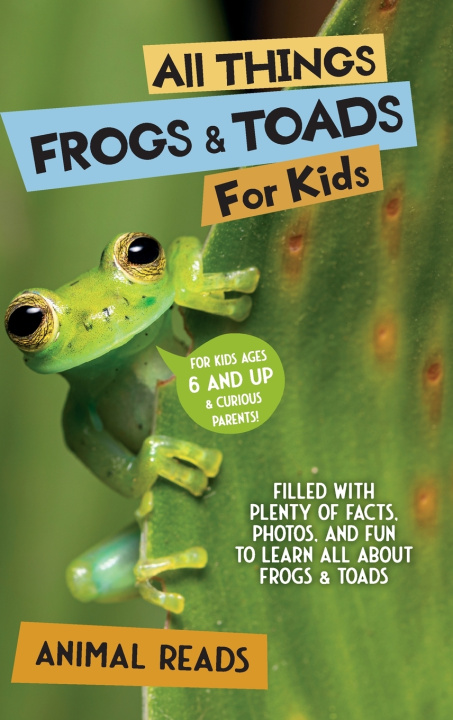Kniha All Things Frogs and Toads For Kids Animal Reads