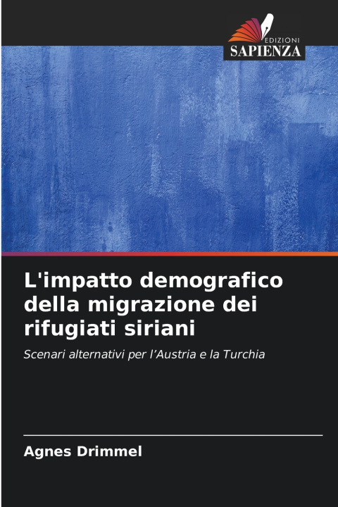 Kniha L'impatto demografico della migrazione dei rifugiati siriani Agnes Drimmel