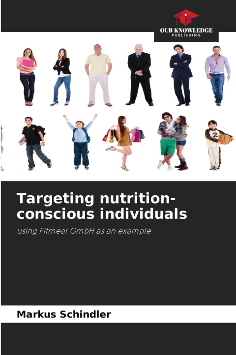 Kniha Targeting nutrition-conscious individuals Markus Schindler