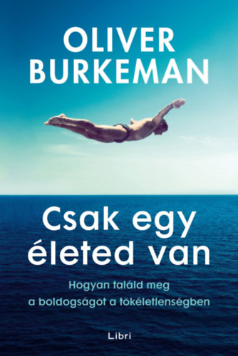 Kniha Csak egy életed van Oliver Burkeman