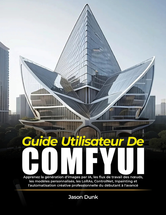 Boek GUIDE UTILISATEUR DE COMFYUI JASON DUNK