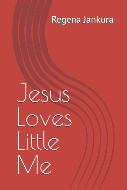 Kniha Jesus Loves Little Me Regena Dawn Jankura