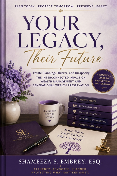 Boek Your Legacy, Their Future Shameeza S. Embrey Esq.