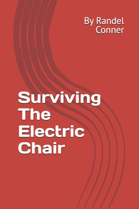 Kniha Surviving The Electric Chair Randel L. Conner