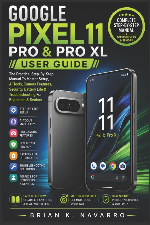 Boek GOOGLE PIXEL 11 PRO & PRO XL USER GUIDE Brian K. Navarro
