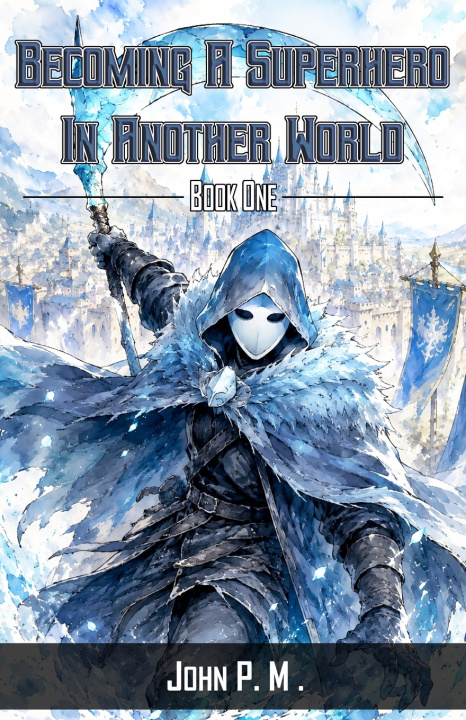 Kniha Becoming a Superhero In Another World John P.M.