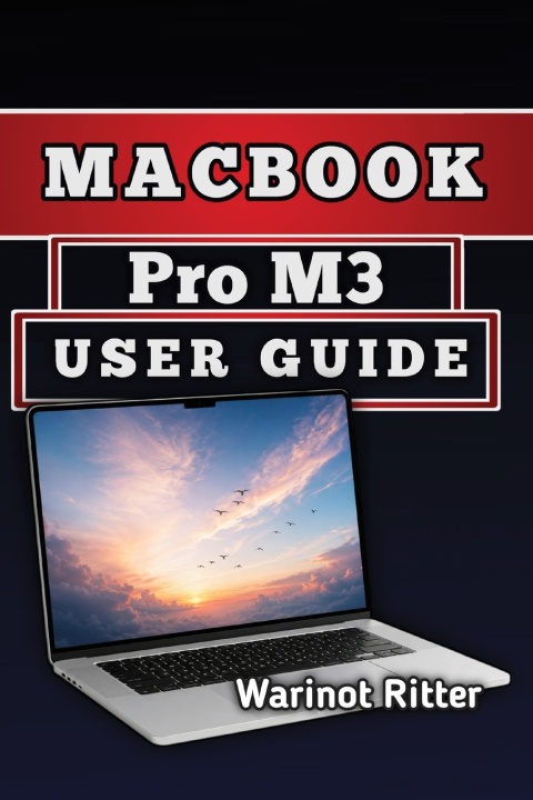 Kniha MacBook Pro M3 User Guide Warinot Ritter