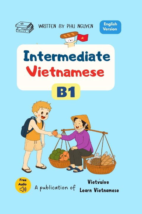 Boek Intermediate Vietnamese B1 PHU NGUYEN
