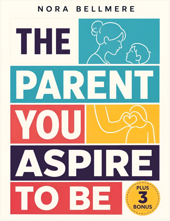 Libro The Parent You Aspire To Be Nora Bellmere
