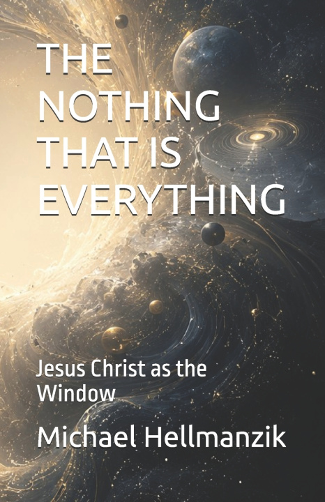Kniha THE NOTHING THAT IS EVERYTHING Michael Hellmanzik