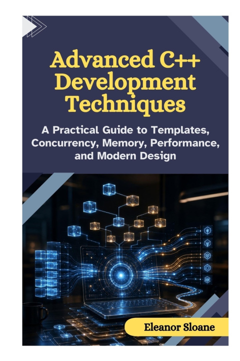 Boek Advanced C++ Development Techniques Eleanor Sloane