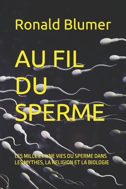 Kniha AU FIL DU SPERME Ronald H Blumer