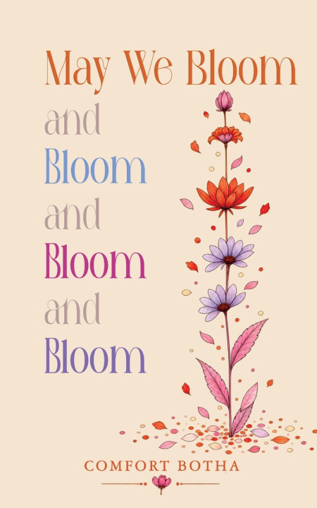 Kniha May We Bloom and Bloom and Bloom and Bloom Comfort Botha