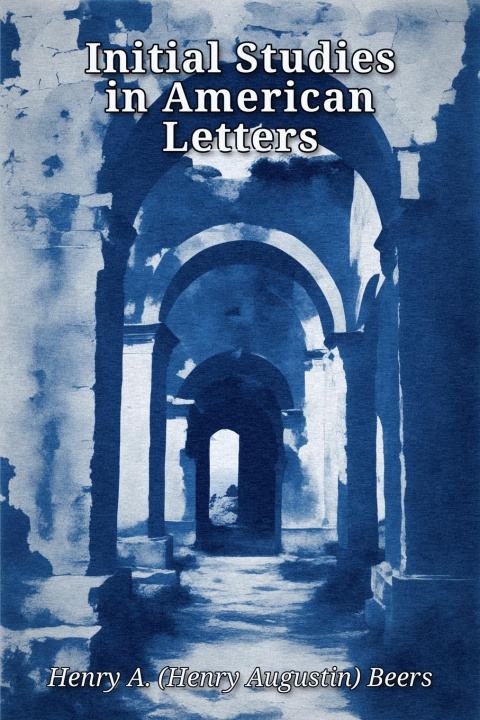 Kniha Initial Studies in American Letters Henry A Beers
