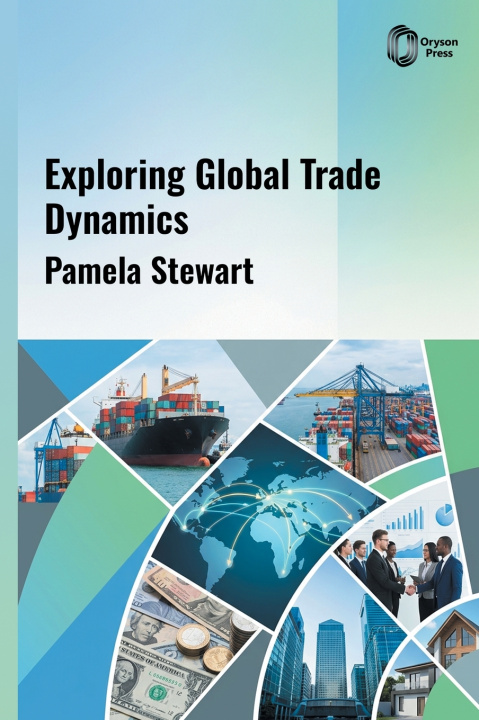 Book Exploring Global Trade Dynamics Pamela Stewart