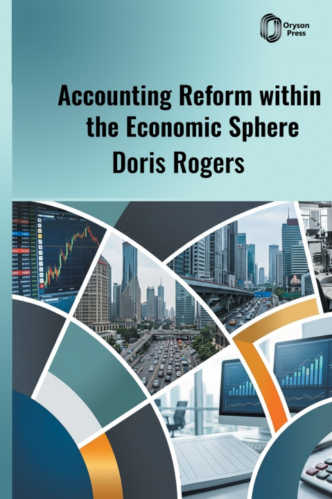 Kniha Accounting Reform within the Economic Sphere Doris Rogers