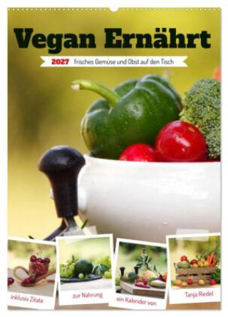 Kalender/Terminbuch Vegan Ernährt - frisches Gemüse und Obst auf den Tisch (Wandkalender 2027 DIN A2 hoch), CALVENDO Monatskalender Calvendo