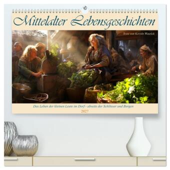 Kalender/Terminbuch Mittelalter Lebensgeschichten (hochwertiger Premium Wandkalender 2027 DIN A2 quer), Kunstdruck in Hochglanz Calvendo