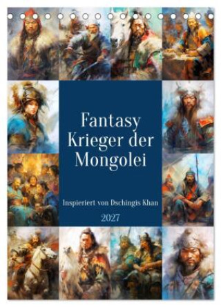 Kalender/Terminbuch Fantasy-Krieger der Mongolei. Inspiriert von Dschingis Khan (Tischkalender 2027 DIN A5 hoch), CALVENDO Monatskalender Calvendo