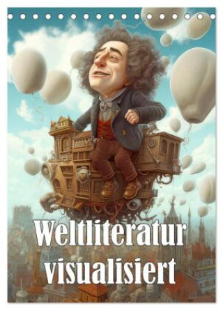Kalender/Terminbuch Weltliteratur visualisiert (Tischkalender 2027 DIN A5 hoch), CALVENDO Monatskalender Calvendo