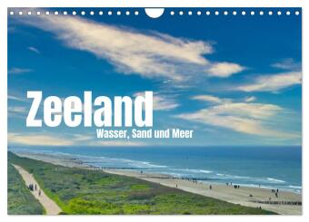 Kalender/Terminbuch Zeeland - Wasser, Sand und Meer (Wandkalender 2027 DIN A4 quer), CALVENDO Monatskalender Calvendo