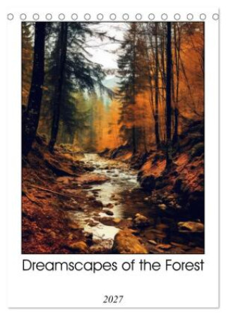 Naptár/Határidőnapló Dreamscapes of the Forest (Desk Calendar 2027 DIN A5 portrait), CALVENDO 12 Month DeskCalendar Calvendo