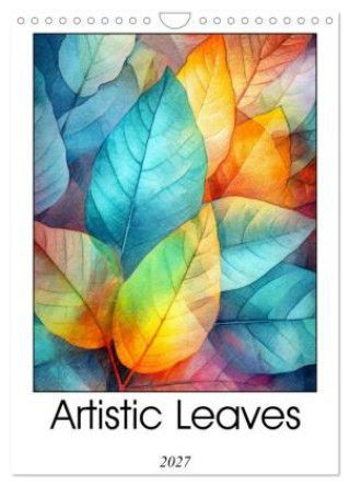 Naptár/Határidőnapló Artistic Leaves (Wall Calendar 2027 DIN A4 portrait), CALVENDO 12 Month Wall Calendar Calvendo