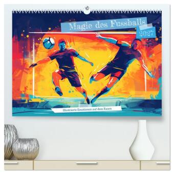 Kalendář/Diář Magie des Fussballs - Illustrierte Emotionen auf dem Rasen (hochwertiger Premium Wandkalender 2027 DIN A2 quer), Kunstdruck in Hochglanz Calvendo