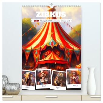 Kalender/Terminbuch Zirkus. Manege frei! Willkommen im nostalgischen Wunderland (hochwertiger Premium Wandkalender 2027 DIN A2 hoch), Kunstdruck in Hochglanz Calvendo