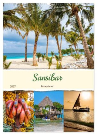 Kalender/Terminbuch Sansibar - Reiseplaner (Wandkalender 2027 DIN A2 hoch), CALVENDO Monatskalender Calvendo